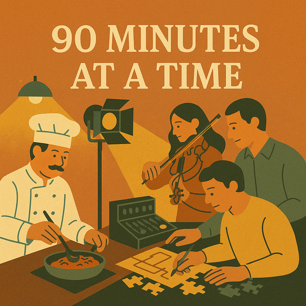 90 Minutes at a Time
